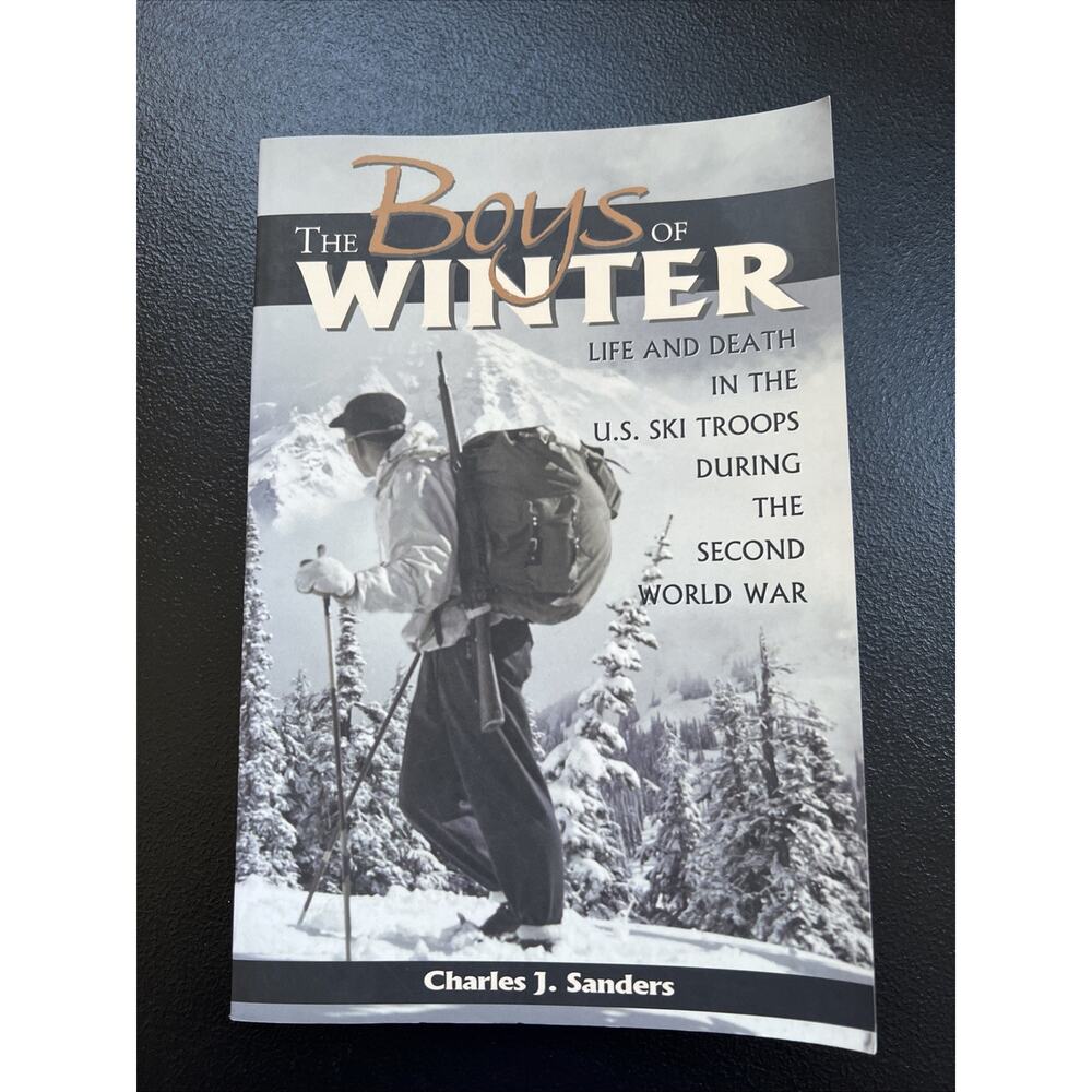 The Boys of Winter: Life and Death in the U.S. Ski Troops During the Second...